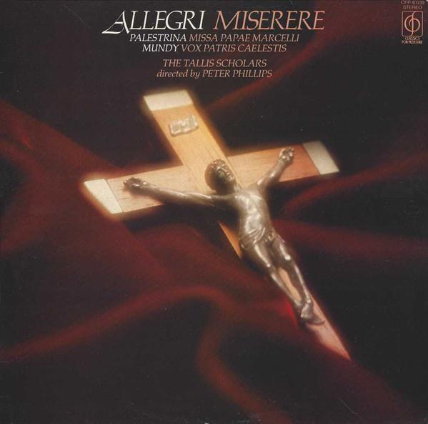 Gregorio Allegri, William Mundy, Giovanni Pierluigi da Palestrina, The Tallis Scholars, Peter Phillips  - Miserere / Vox Patris Caelestis / Missa Papae Marcelli
