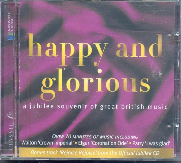  - Happy and Glorious