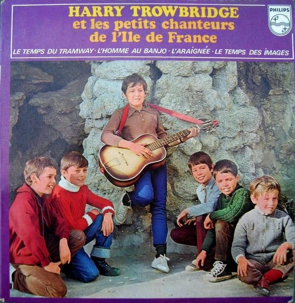 Harry Trowbridge, Les Petits Chanteurs De L'Ile De France - Le Temps Du Tramway