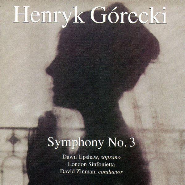Henryk Górecki, Dawn Upshaw, London Sinfonietta, David Zinman - Symphony No. 3