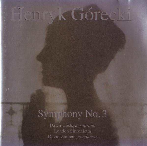 Henryk Górecki, Dawn Upshaw, London Sinfonietta, David Zinman - Symphony No. 3
