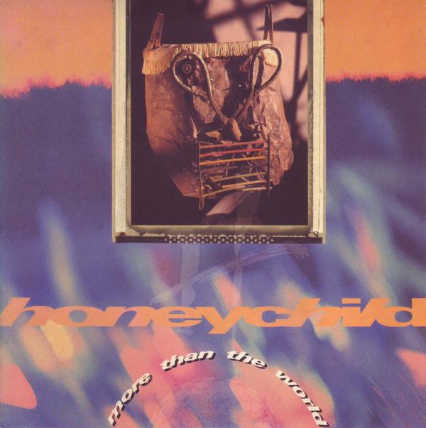 Honeychild (2) - More Than The World