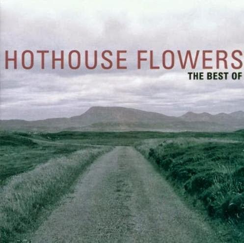 Hothouse Flowers - The Best Of