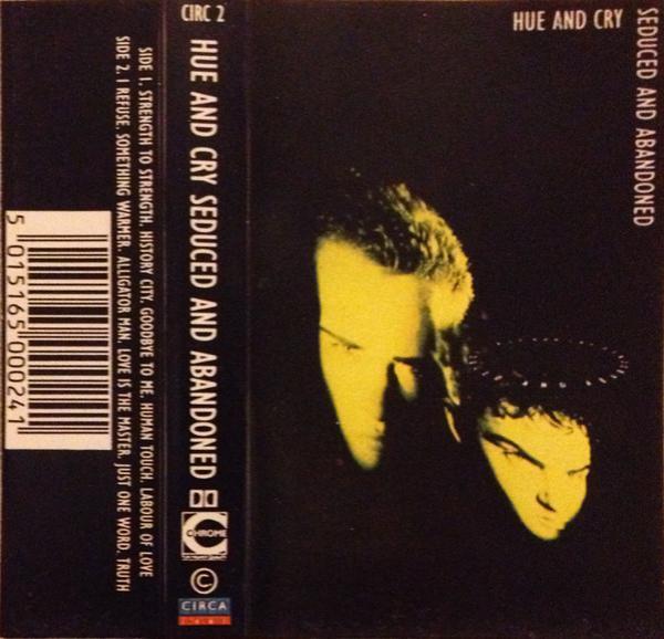 Hue & Cry - Seduced And Abandoned
