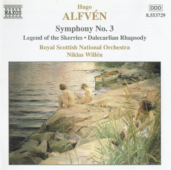 Hugo Alfvén, Royal Scottish National Orchestra, Niklas Willén - Symphony No. 3 • Legend Of The Skerries • Dalecarlian Rhapsody
