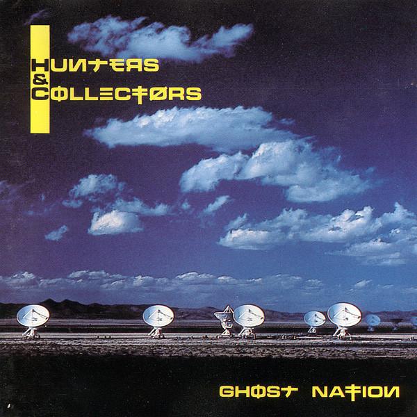 Hunters & Collectors - Ghost Nation