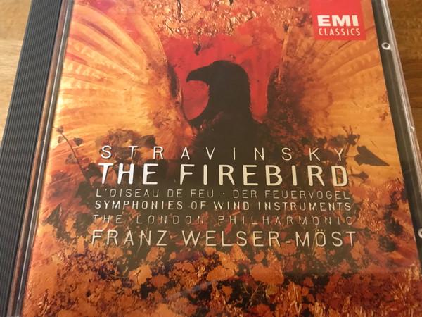 Igor Stravinsky, The London Philharmonic Orchestra, Franz Welser-Möst - The Firebird