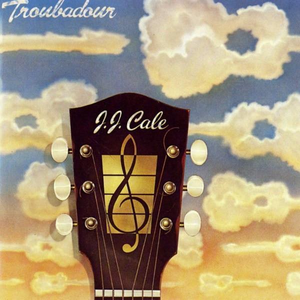 J.J. Cale - Troubadour
