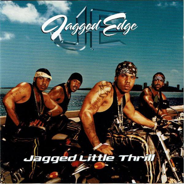 Jagged Edge  - Jagged Little Thrill