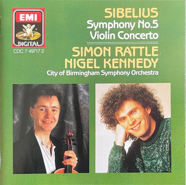 Jean Sibelius, Nigel Kennedy, City Of Birmingham Symphony Orchestra, Sir Simon Rattle - Symphony No.5 / Violin Concerto