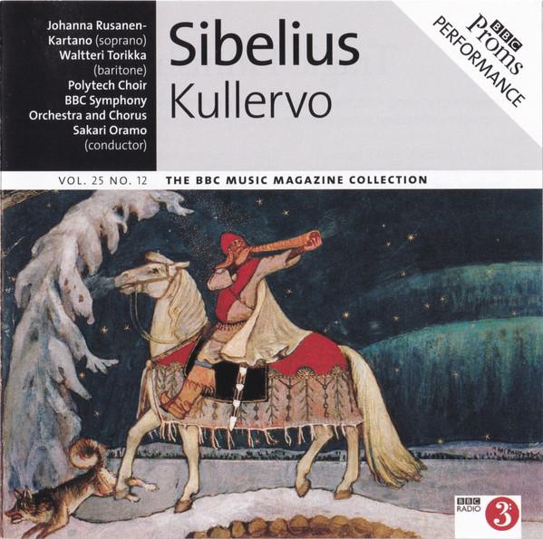 Jean Sibelius, Johanna Rusanen-Kartano, Waltteri Torikka, Polytech Male Choir, BBC Symphony Orchestra, BBC Symphony Chorus, Sakari Oramo - Kullervo