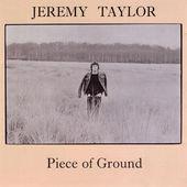 Jeremy Taylor - Piece Of Ground
