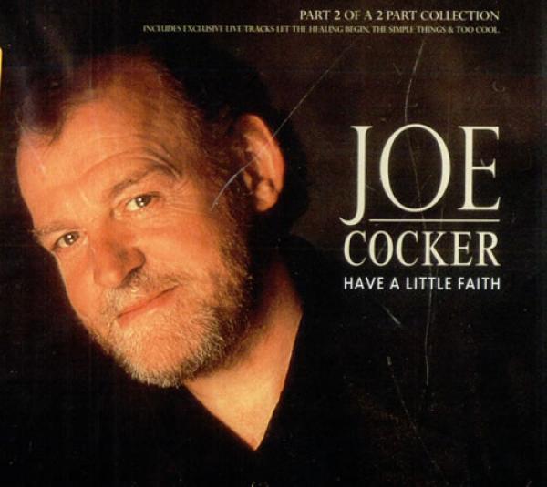 Joe Cocker - Have A Little Faith