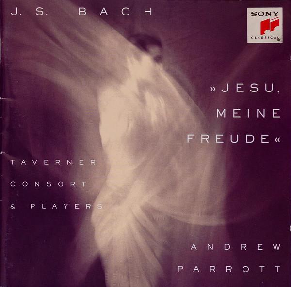 Johann Sebastian Bach, Taverner Consort & Players, Andrew Parrott - »Jesu, Meine Freude«
