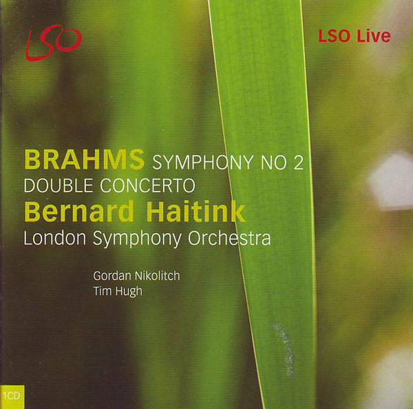 Johannes Brahms, Bernard Haitink, The London Symphony Orchestra, Gordan Nikolitch, Tim Hugh - Symphony No 2 / Double Concerto