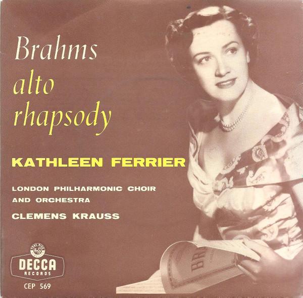 Johannes Brahms, Kathleen Ferrier, The London Philharmonic Choir, The London Philharmonic Orchestra, Clemens Krauss - Alto Rhapsody