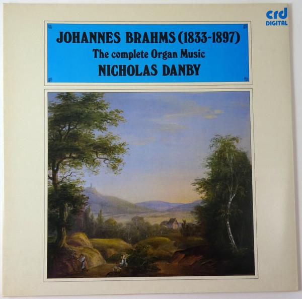 Johannes Brahms, Nicholas Danby - The Complete Organ Music