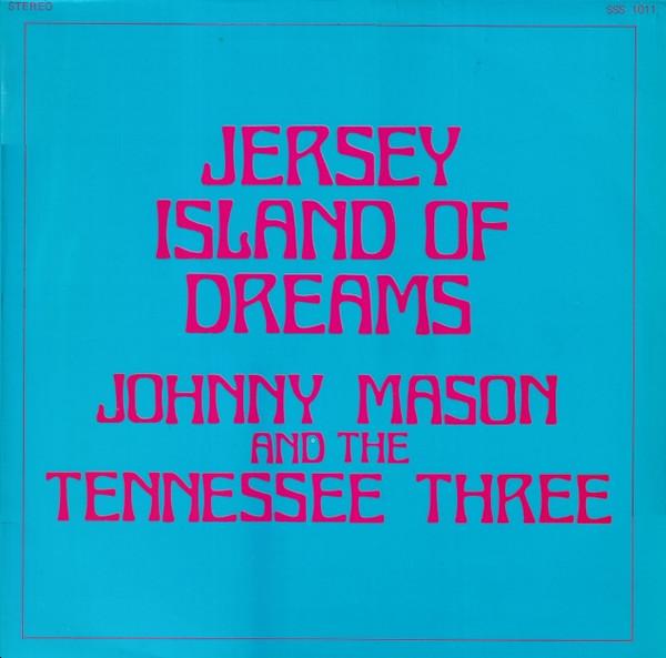 Johnny Mason , The Original Tennessee Three - Jersey Island Of Dreams