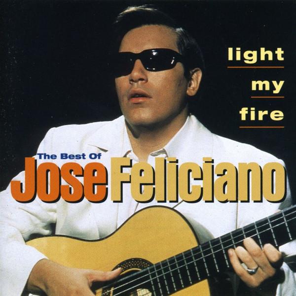 José Feliciano - Light My Fire The Best Of José Feliciano