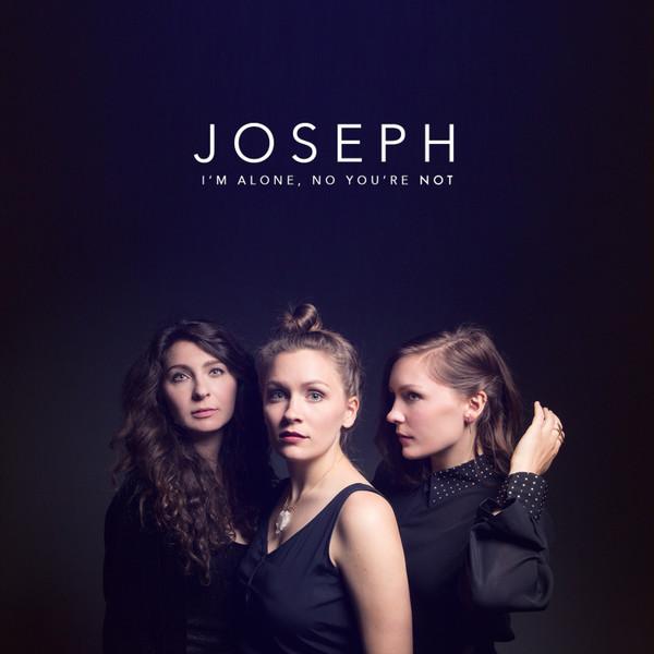 Joseph  - I'm Alone, No You're Not