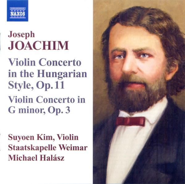 Joseph Joachim, Suyoen Kim, Staatskapelle Weimar, Michael Halász - Violin Concertos, Opp. 3 And 11