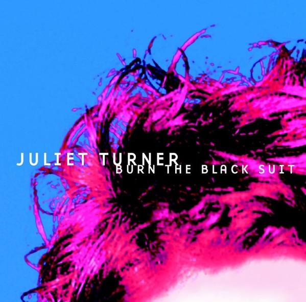 Juliet Turner - Burn The Black Suit