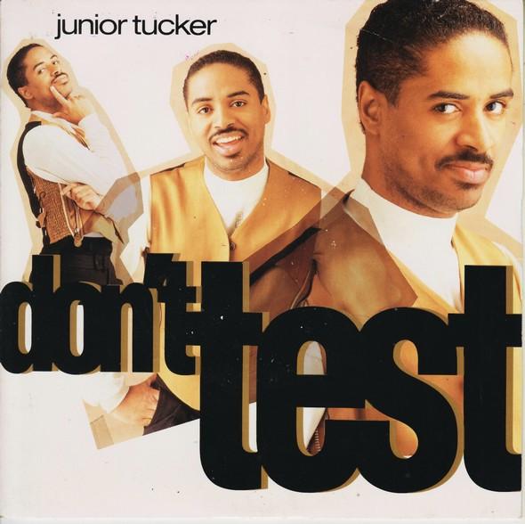 Junior Tucker - Don't Test