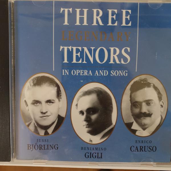 Jussi Björling, Enrico Caruso, Beniamino Gigli - Three Legendary Tenors In Opera And Song
