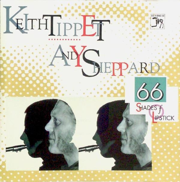 Keith Tippett, Andy Sheppard - 66 Shades Of Lipstick