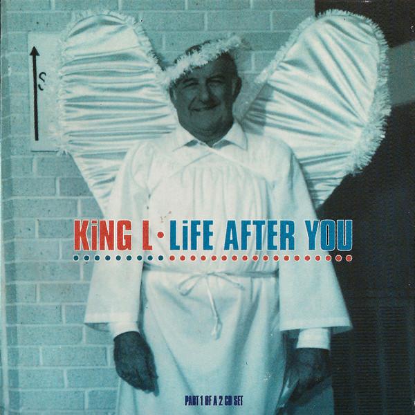 King L. - Life After You