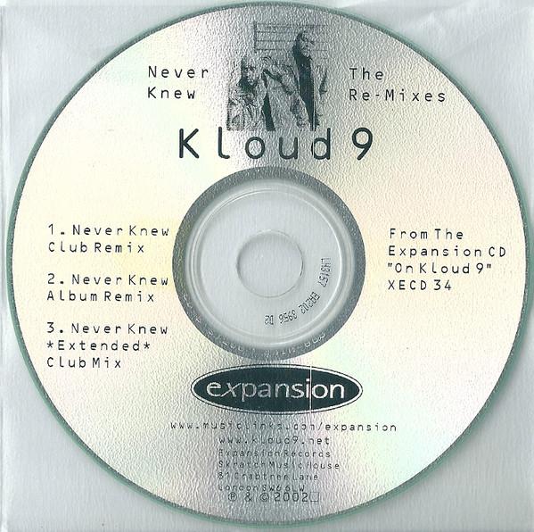 Kloud 9 - Never Knew The Re-Mixes