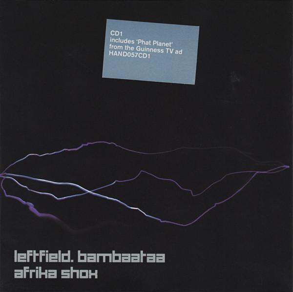Leftfield, Afrika Bambaataa - Afrika Shox
