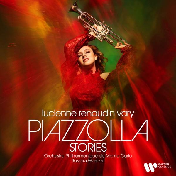 Lucienne Renaudin Vary, Orchestre Philharmonique De Monte-Carlo, Sascha Goetzel - Piazzolla Stories