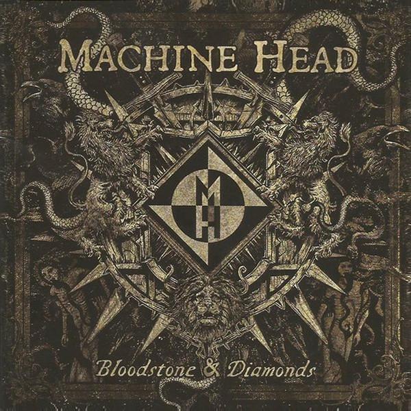 Machine Head  - Bloodstone & Diamonds