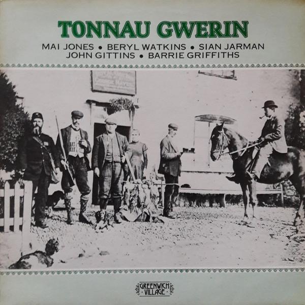Mai Jones, Beryl Watkins, Sian Jarman, John Gittins , Barrie Griffiths - Tonnau Gwerin