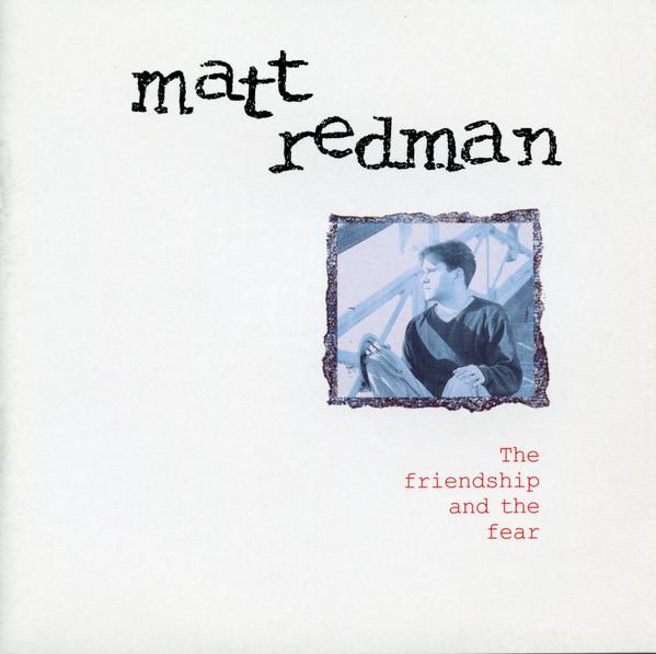 Matt Redman - The Friendship And The Fear