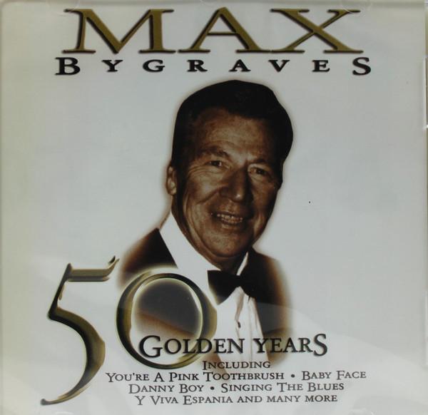 Max Bygraves - 50 Golden Years