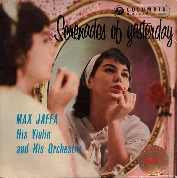Max Jaffa - Serenades Of Yesterday