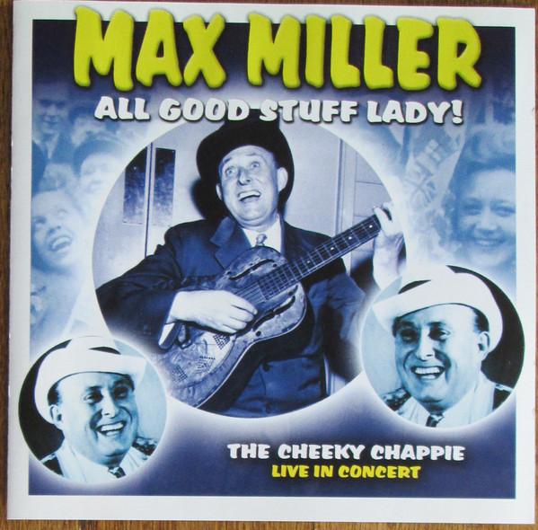 Max Miller - All Good Stuff Lady!