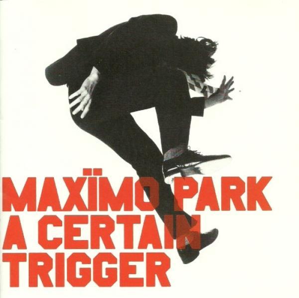 Maxïmo Park - A Certain Trigger