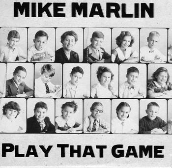 Mike Marlin  - Play The Game