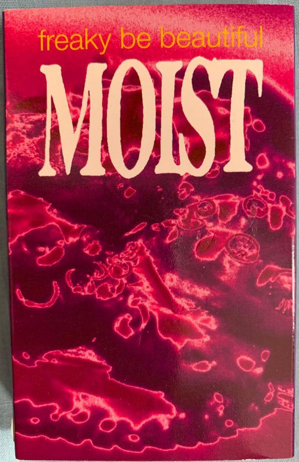 Moist  - Freaky Be Beautiful