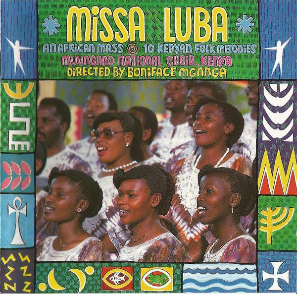 Muungano National Choir, Boniface Mganga - Missa Luba (An African Mass) / 10 Kenyan Folk Melodies