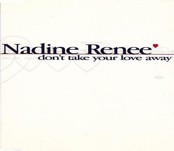 Nadine Renée - Don't Take Your Love Away