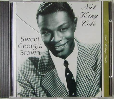 Nat King Cole - Sweet Georgia Brown