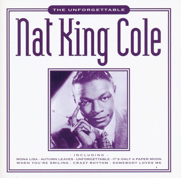 Nat King Cole - The Unforgettable