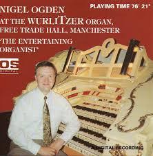 Nigel Ogden - The Entertaining Organist - Nigel Ogden At The Wurlitzer Organ Free Trade Hall Manchester