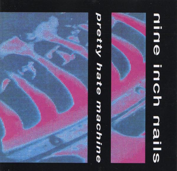 Nine Inch Nails - Pretty Hate Machine