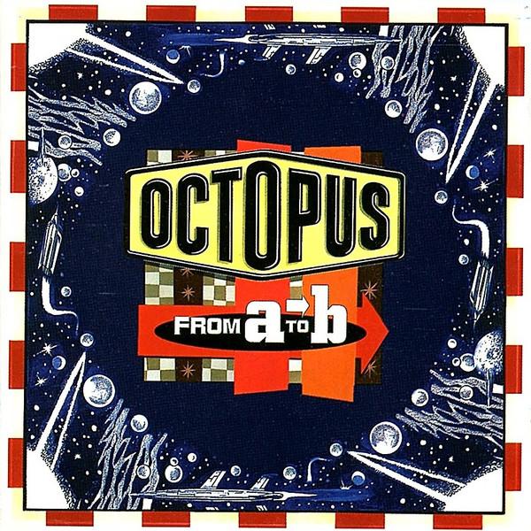 Octopus  - From A To B
