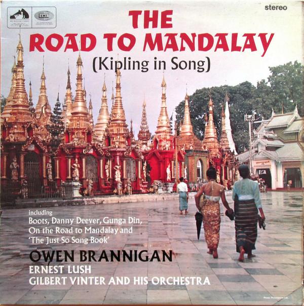 Owen Brannigan, Ernest Lush, Gilbert Vinter And His Orchestra - The Road To Mandalay (Kipling In Song 1866 - 1966)